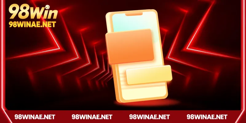 Hướng dẫn tải app 98win